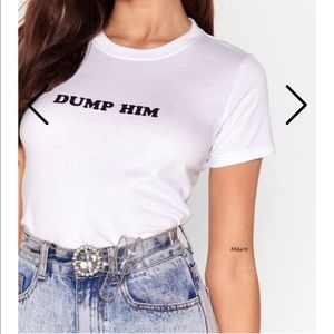 NastyGal “Dump Him” T-Shirt